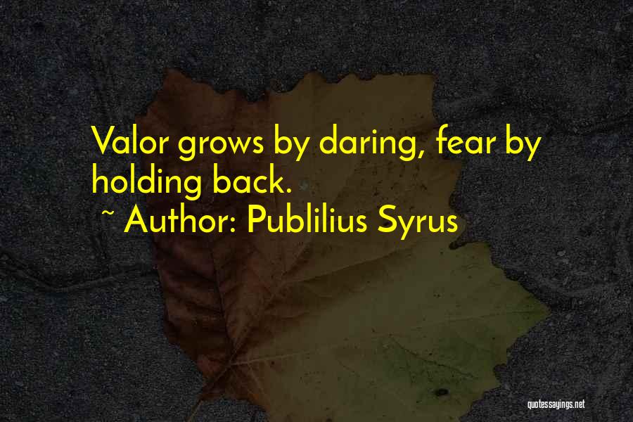 Fear Holding You Back Quotes By Publilius Syrus