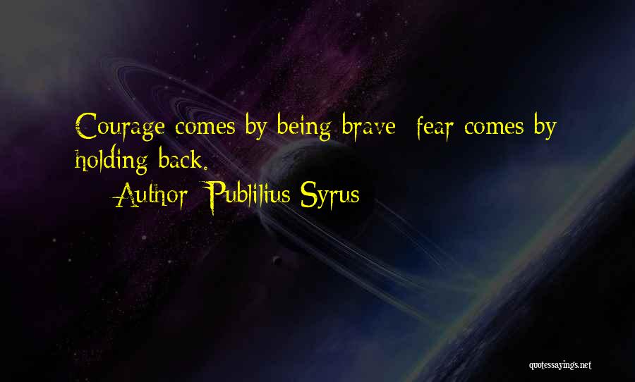 Fear Holding You Back Quotes By Publilius Syrus