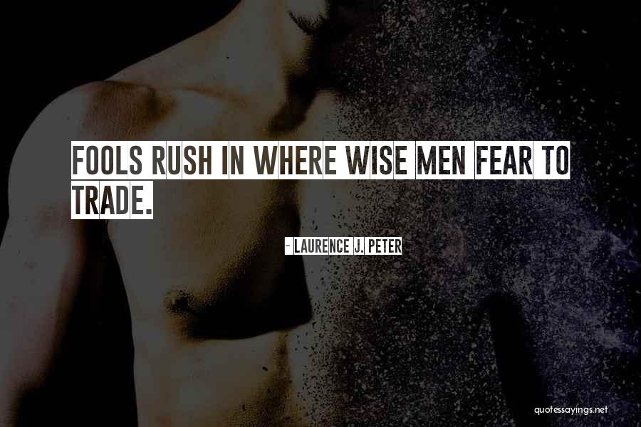 Fear In Business Quotes By Laurence J. Peter Fear In Business Quotes By Laurence J. Peter