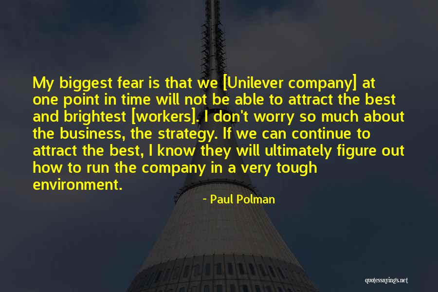 Fear In Business Quotes By Paul Polman Fear In Business Quotes By Paul Polman
