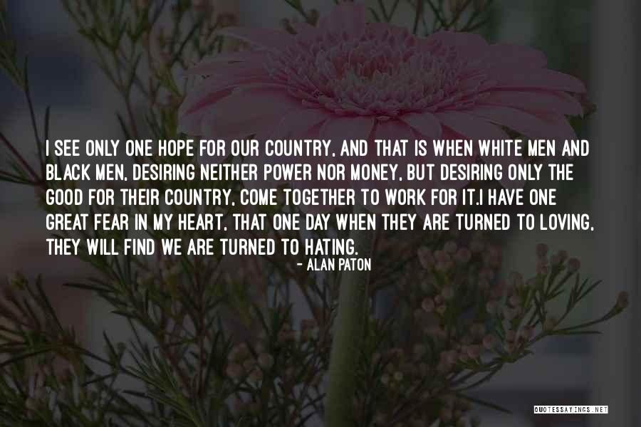 Fear In Cry The Beloved Country Quotes By Alan Paton Fear In Cry The Beloved Country Quotes By Alan Paton