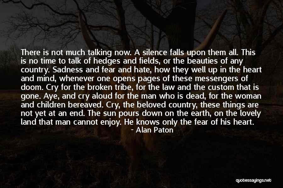 Fear In Cry The Beloved Country Quotes By Alan Paton Fear In Cry The Beloved Country Quotes By Alan Paton