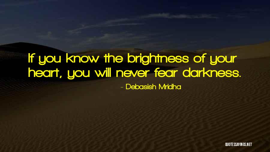 Fear In Heart Of Darkness Quotes By Debasish Mridha Fear In Heart Of Darkness Quotes By Debasish Mridha