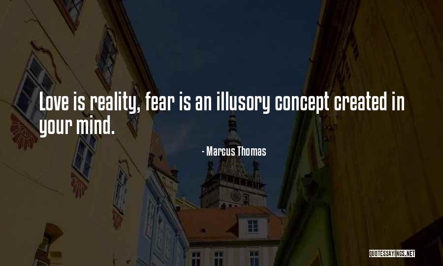 Fear In Love Quotes By Marcus Thomas Fear In Love Quotes By Marcus Thomas