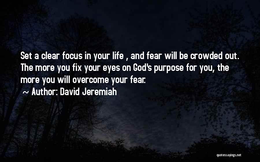 Fear In The Eyes Quotes By David Jeremiah