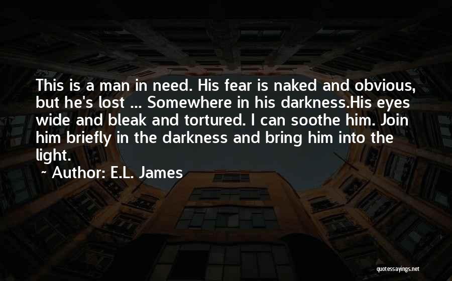 Fear In The Eyes Quotes By E.L. James