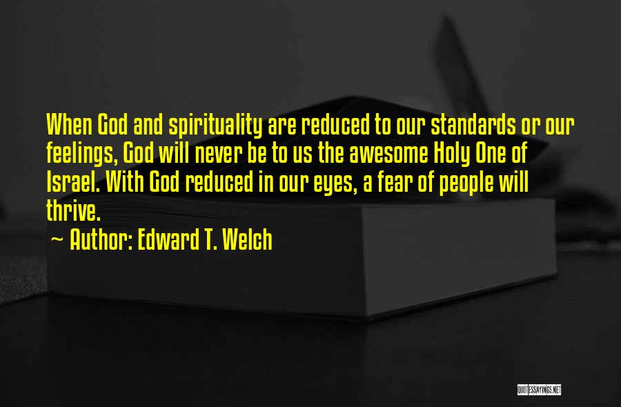 Fear In The Eyes Quotes By Edward T. Welch