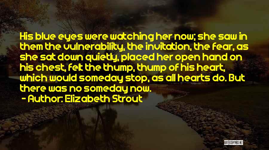 Fear In The Eyes Quotes By Elizabeth Strout