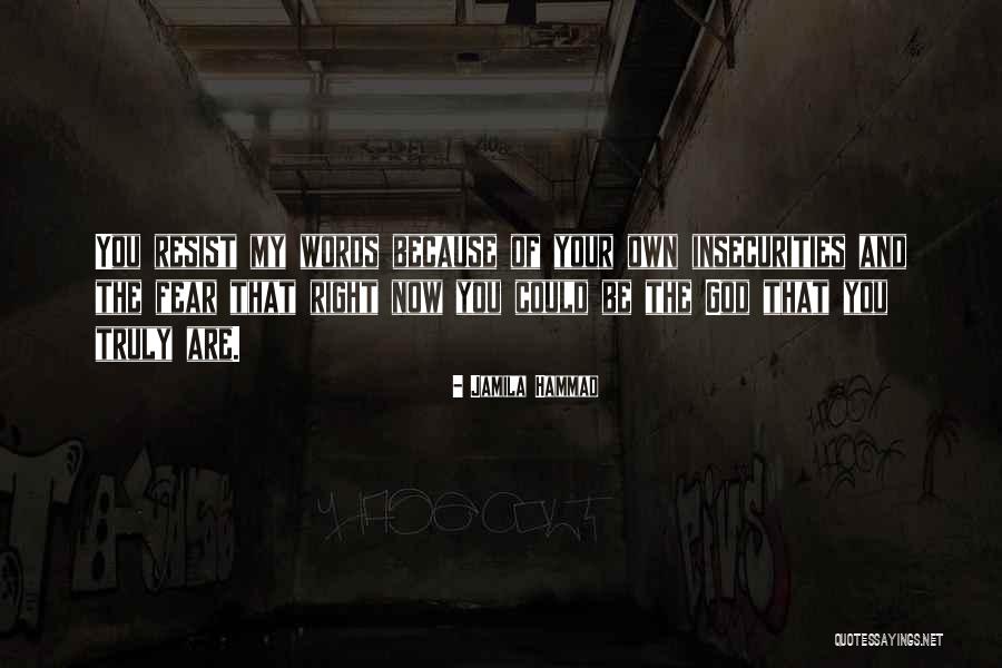 Fear Insecurities Quotes By Jamila Hammad Fear Insecurities Quotes By Jamila Hammad