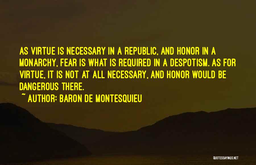 Fear Is Necessary Quotes By Baron De Montesquieu