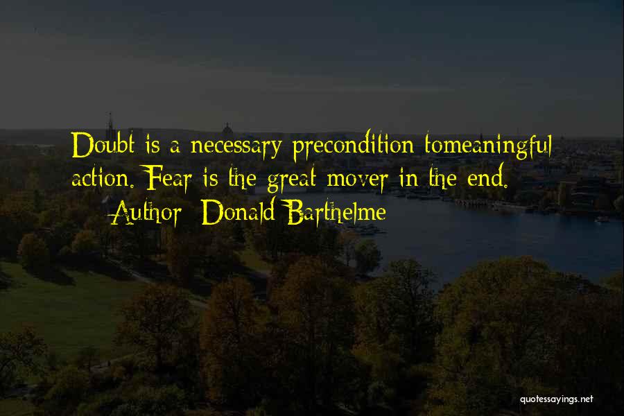 Fear Is Necessary Quotes By Donald Barthelme