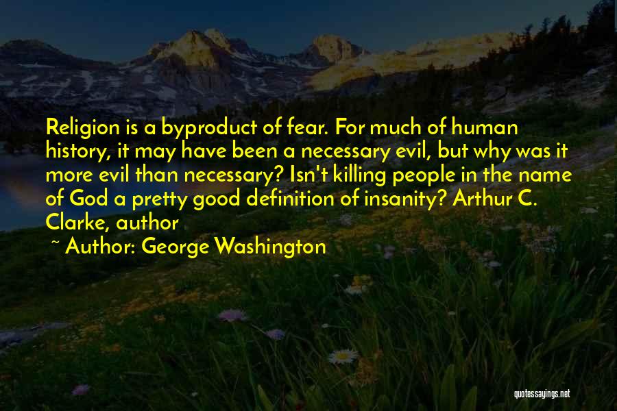 Fear Is Necessary Quotes By George Washington