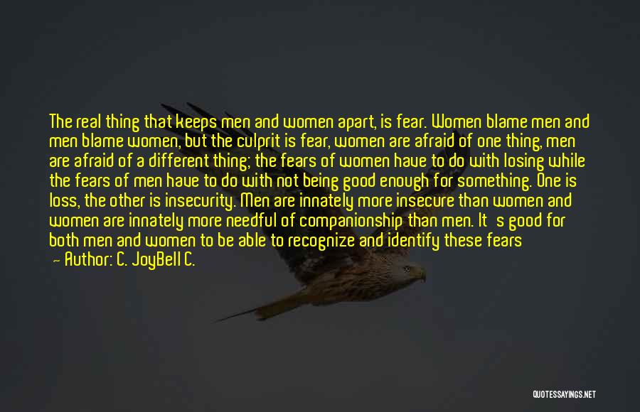 Fear Is Not Real Quotes By C. JoyBell C.