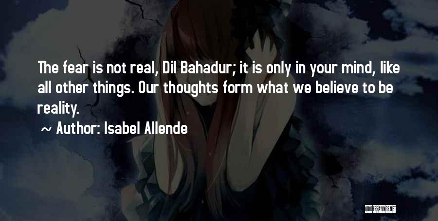 Fear Is Not Real Quotes By Isabel Allende