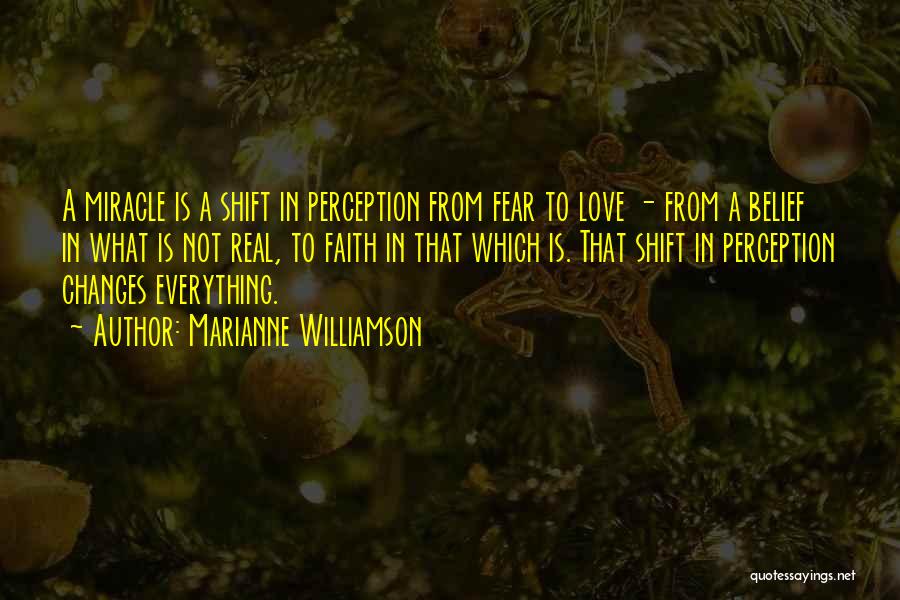 Fear Is Not Real Quotes By Marianne Williamson
