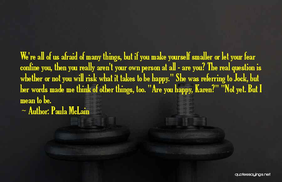 Fear Is Not Real Quotes By Paula McLain