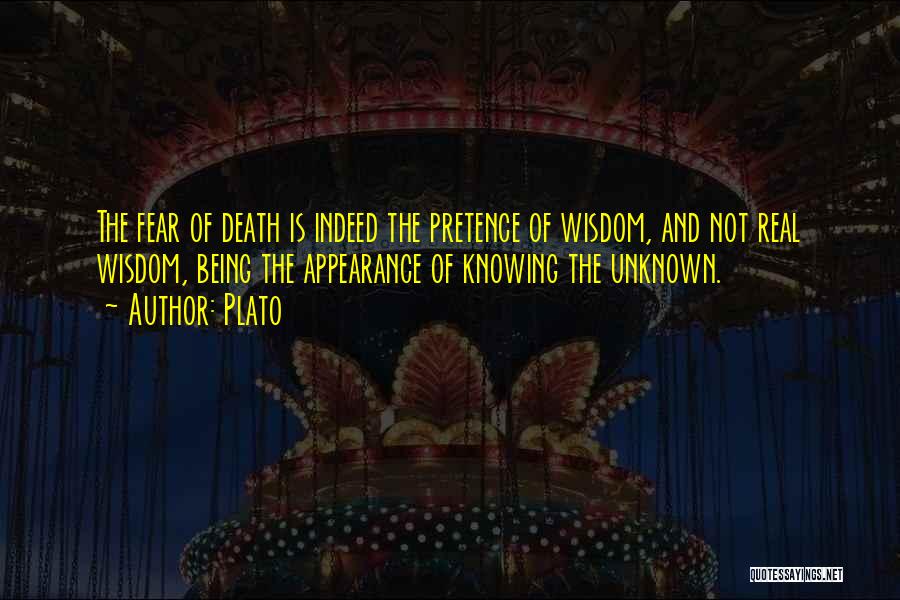 Fear Is Not Real Quotes By Plato