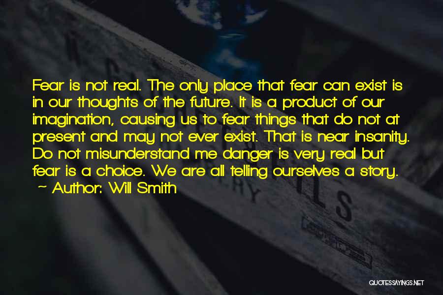 Fear Is Not Real Quotes By Will Smith