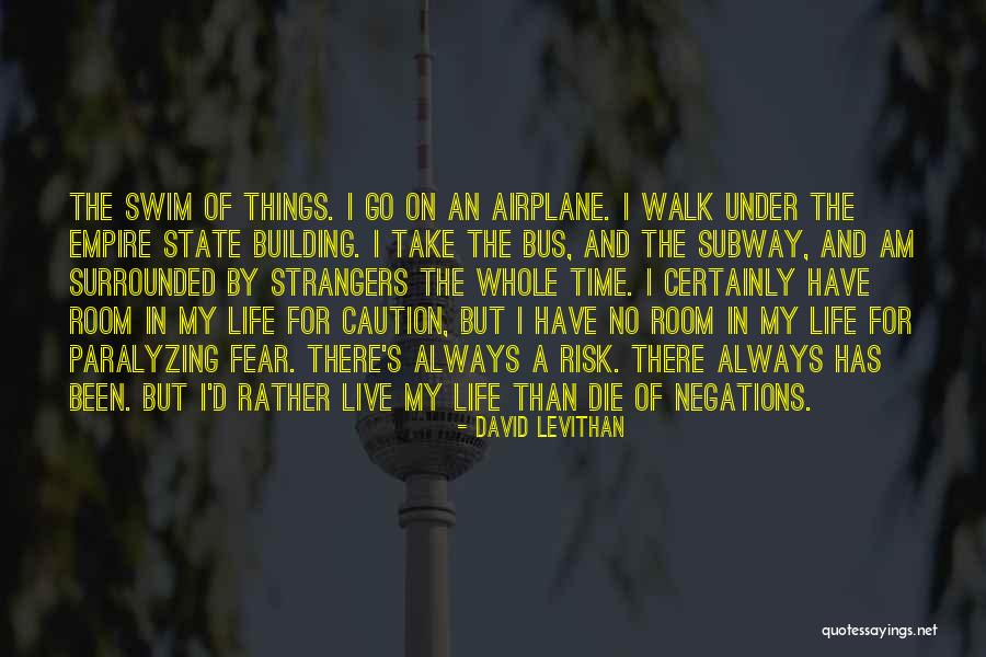 Fear Is Paralyzing Quotes By David Levithan Fear Is Paralyzing Quotes By David Levithan