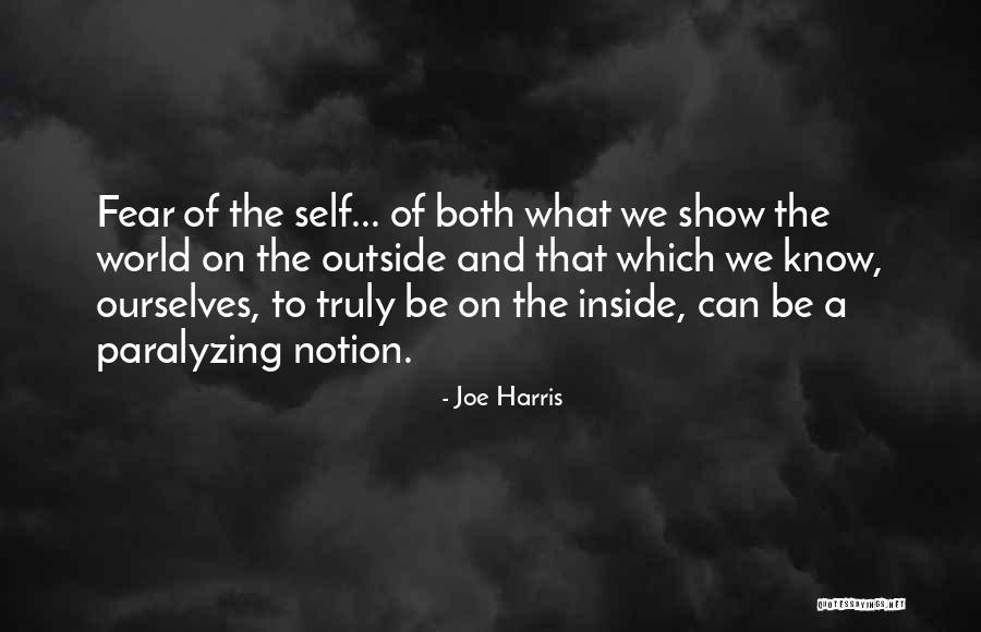 Fear Is Paralyzing Quotes By Joe Harris Fear Is Paralyzing Quotes By Joe Harris