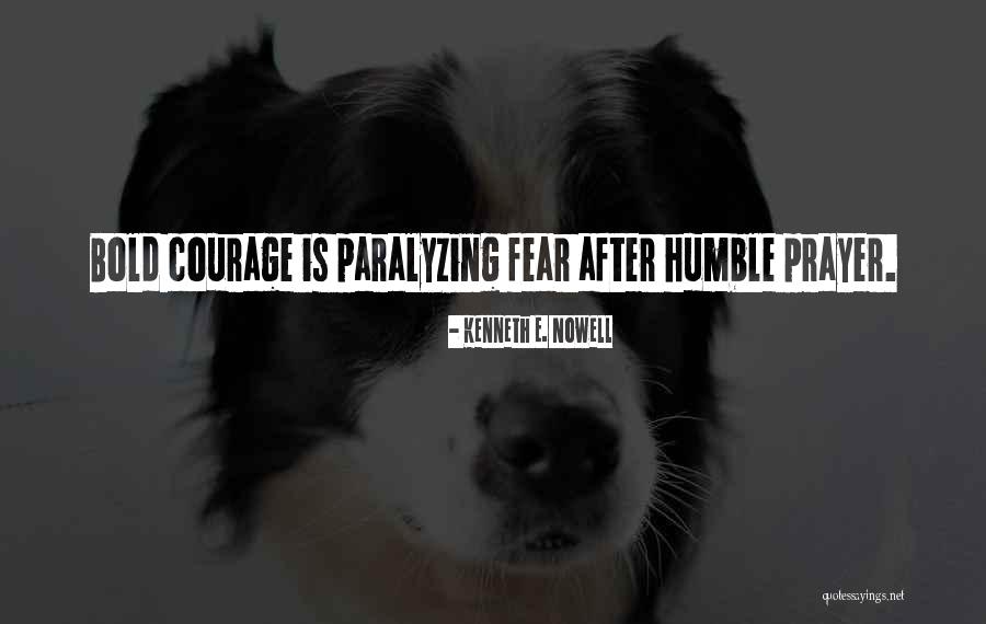 Fear Is Paralyzing Quotes By Kenneth E. Nowell Fear Is Paralyzing Quotes By Kenneth E. Nowell