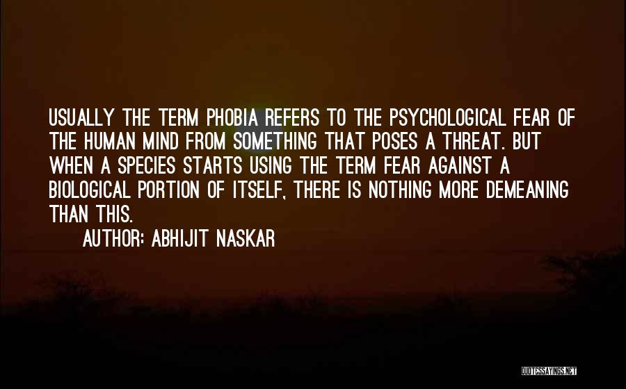 Fear Itself Quotes By Abhijit Naskar