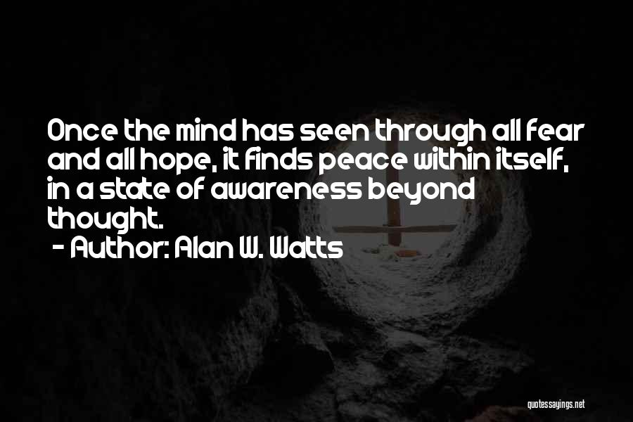 Fear Itself Quotes By Alan W. Watts