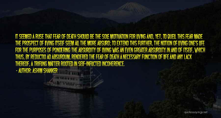 Fear Itself Quotes By Ashim Shanker