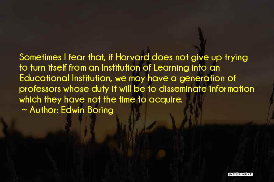 Fear Itself Quotes By Edwin Boring