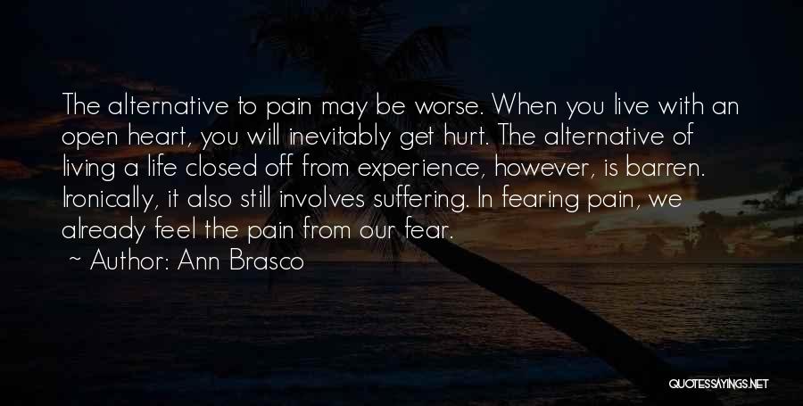 Fear Life Love Quotes By Ann Brasco