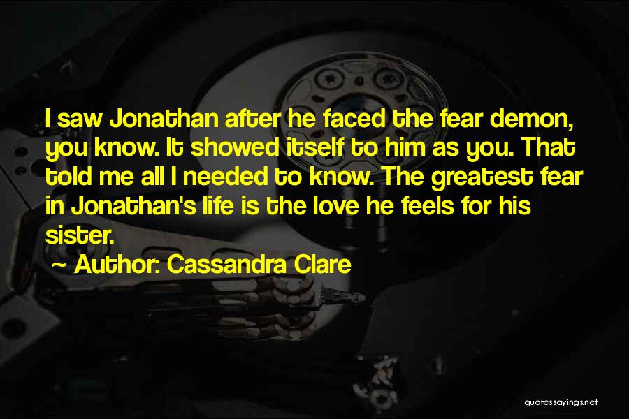 Fear Life Love Quotes By Cassandra Clare