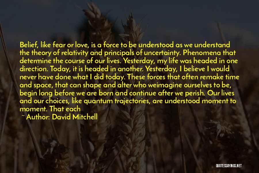 Fear Life Love Quotes By David Mitchell