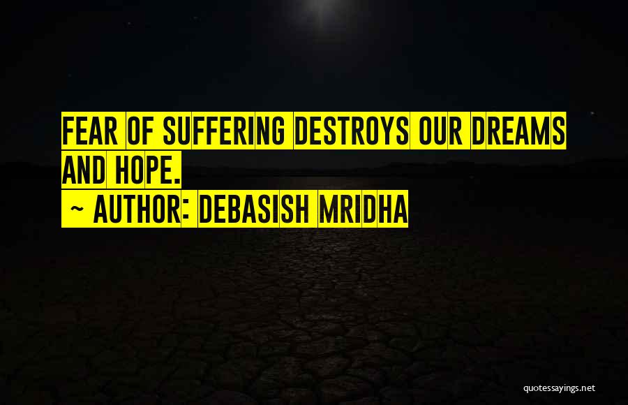 Fear Life Love Quotes By Debasish Mridha