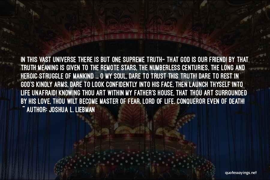 Fear Life Love Quotes By Joshua L. Liebman