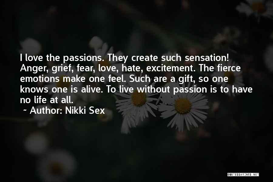 Fear Life Love Quotes By Nikki Sex