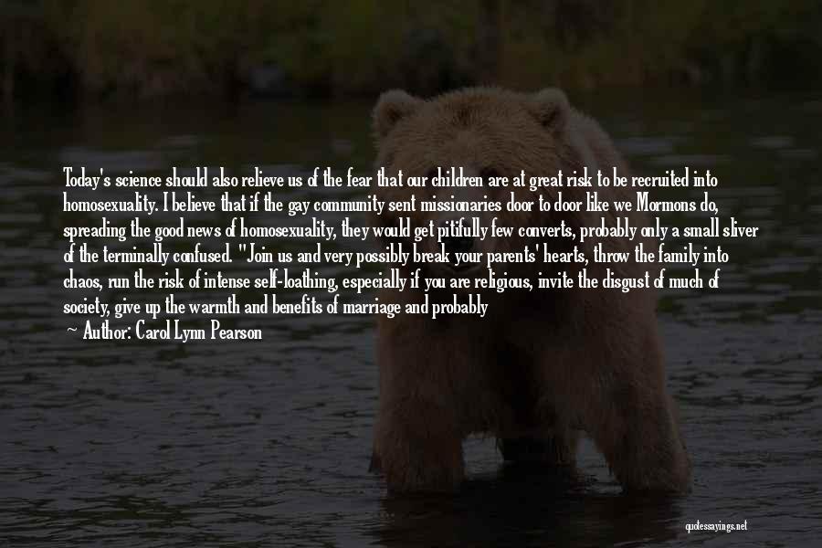Fear Loathing Quotes By Carol Lynn Pearson