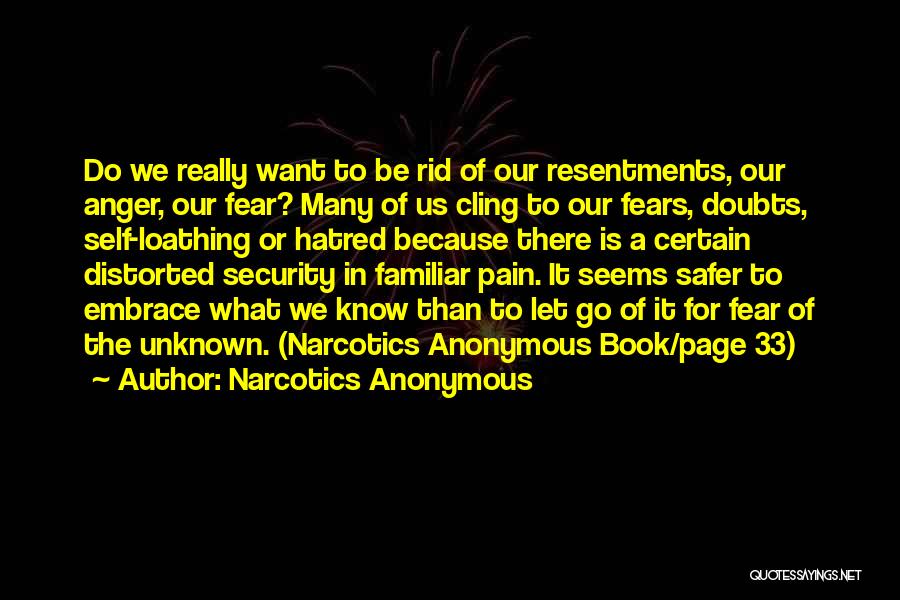 Fear Loathing Quotes By Narcotics Anonymous