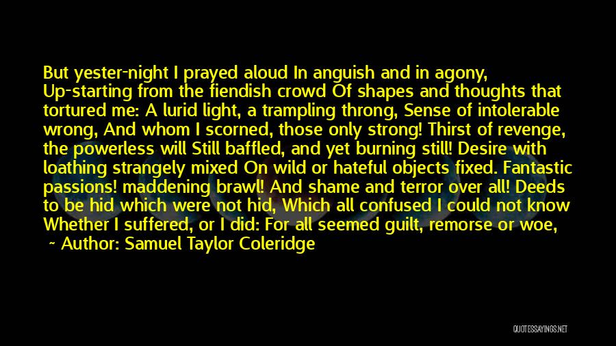 Fear Loathing Quotes By Samuel Taylor Coleridge