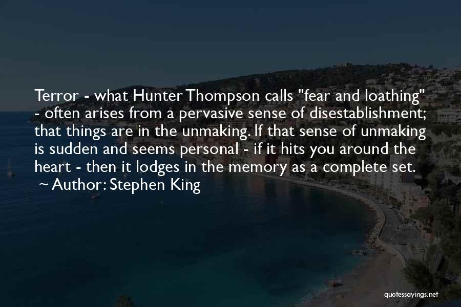 Fear Loathing Quotes By Stephen King