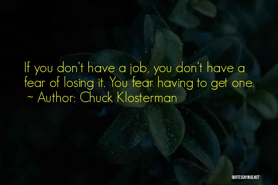 Fear Losing You Quotes By Chuck Klosterman