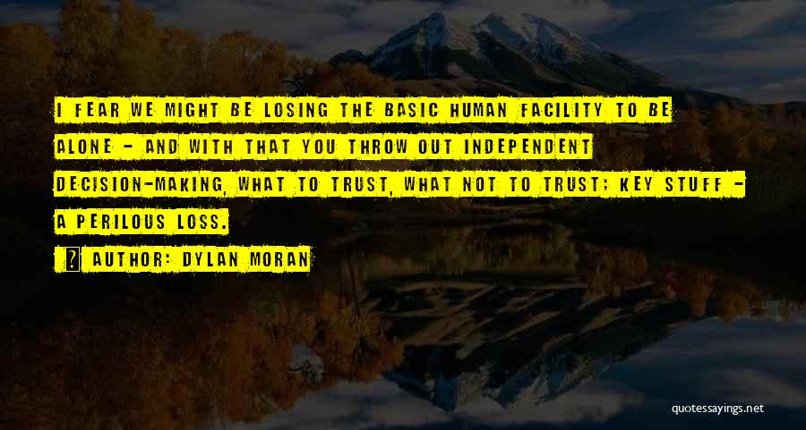 Fear Losing You Quotes By Dylan Moran