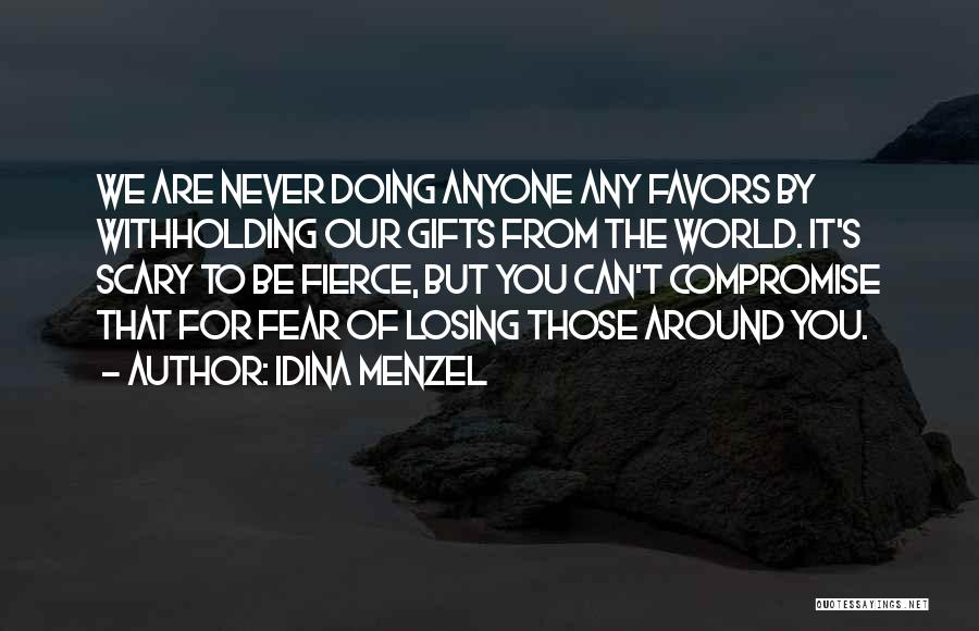 Fear Losing You Quotes By Idina Menzel