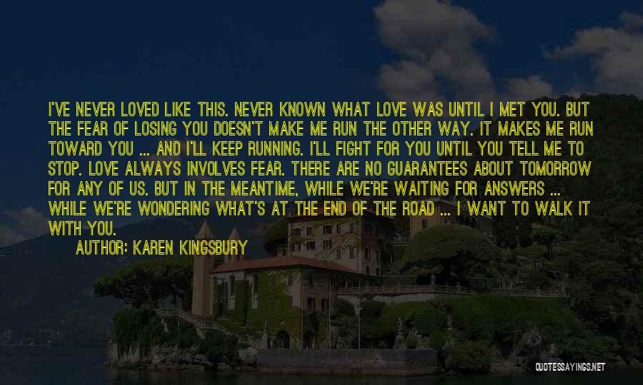 Fear Losing You Quotes By Karen Kingsbury