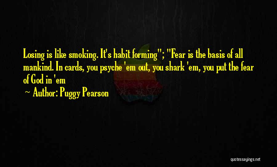 Fear Losing You Quotes By Puggy Pearson