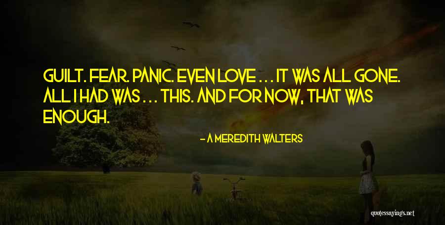 Fear Love Quotes By A Meredith Walters