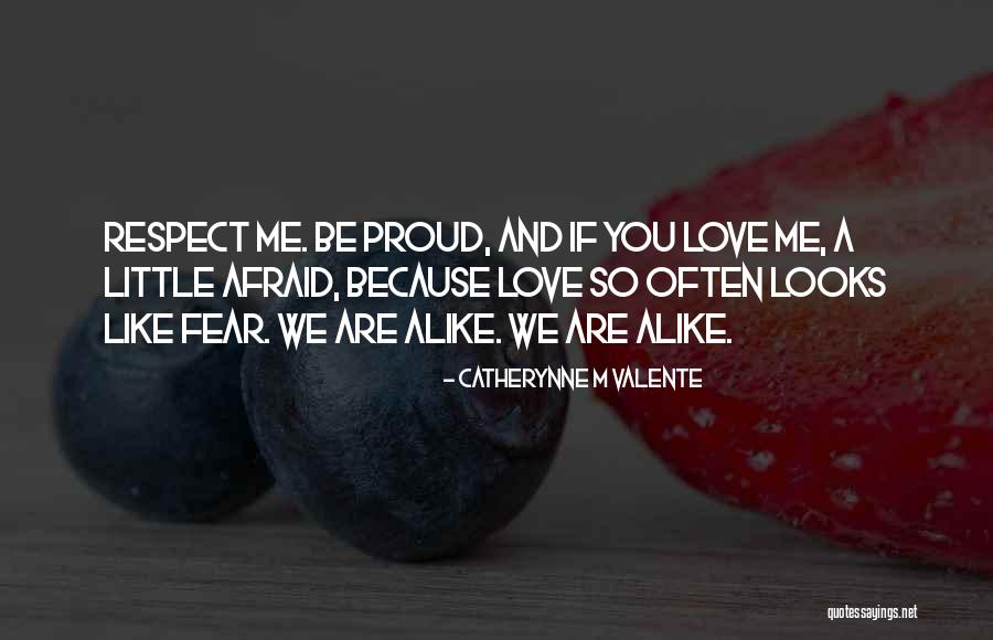 Fear Love Quotes By Catherynne M Valente