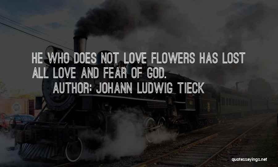 Fear Love Quotes By Johann Ludwig Tieck