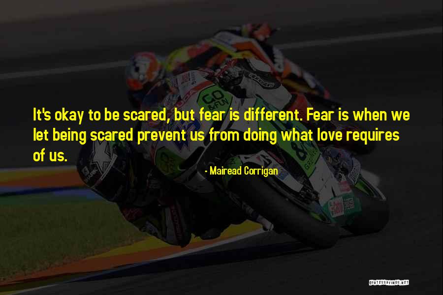 Fear Love Quotes By Mairead Corrigan