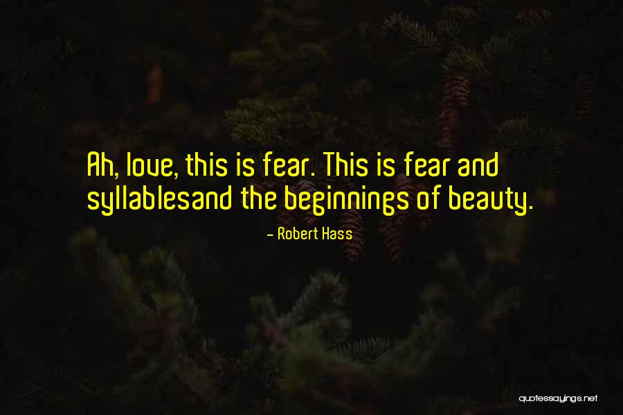 Fear Love Quotes By Robert Hass