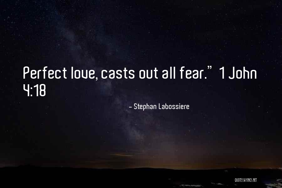 Fear Love Quotes By Stephan Labossiere